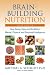 Brain-Building Nutrition: How Dietary Fats and Oils Affect Mental, Physical, and Emotional Intelligence