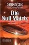 Die Null Matrix: Sammelband I