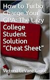 How to Turbo Charge Your GPA: The Lazy College Student Solution "Cheat Sheet" (Learning How to Learn)