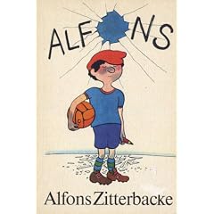 Alfons Zitterbacke. Die heiteren Geschichten eines Pechvogels
