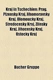 Kraj in Tschechien: Prag, Plzesk Kraj, Jihomoravsk Kraj, Olomouck Kraj, Stedoesk Kraj, Zlnsk Kraj, Jihoesk Kraj, Steck Kraj - 