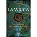 La Wicca 2ed - une Religion Qui S'Inspire des Cycles de la Nature