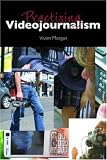 Practising Videojournalism