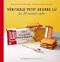 V�ritable petit beurre Lu - Les 30 recettes culte