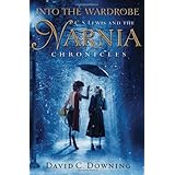 into the wardrobe c s lewis and the narnia chronicles