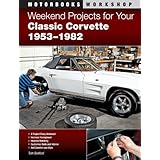 weekend projects for your classic corvette 1953 1982 motorbooks workshop