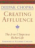 Creating Affluence: The A-to-Z Steps to a Richer Life