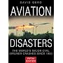 Aviation Disasters: The World's Major Civil Airliner Crashes Since 1950