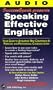 Speaking Effective English: Your Guide to Acquiring New Confidence in Personal and Professional Communication