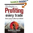 Strategies for Profiting on Every Trade: Simple Lessons for Mastering the Market