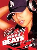 Beauty and the Beats: Memoirs of a Female DJ