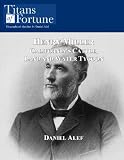 Henry Miller: California's Cattle, Land and Water Tycoon (Titans of Fortune)