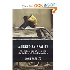 Mugged by Reality: The Liberation of Iraq and the Failure of Good Intentions