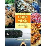 Another Fork in the Trail: Vegetarian and Vegan Recipes for the Backcountryby Laurie Ann March