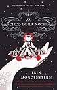 El Circo De La Noche (The Night Circus) (Turtleback School & Library Binding Edition) (Vintage Espanol) (Spanish Edition)