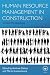 Human Resource Management in Construction: Critical Perspectives