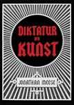 Jonathan Meese: Die Diktatur Der Kuns...