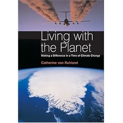 Living with the Planet: Making a Difference in a Time of Climate Change