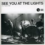 SEE YOU AT THE LIGHTS [VINYL]