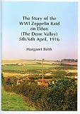 The story of the Zepplin raid on Eldon, (the Dene Valley), 5th/6th April, 1916