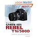 David Busch�s Canon EOS Rebel T1i/500D Guide to Digital SLR Photography (First Edition)