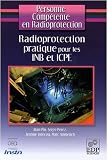 Radioprotection pratique pour les INB et ICPE