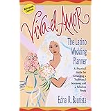 Viva el amor: The Latino Wedding Planner, A Practical Guide for Arranging a Traditional Ceremony and a Fabulous Fiesta