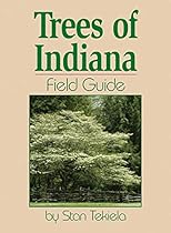 Trees of Indiana Field Guide (Tree Identification Guides) Trees of Indiana Field Guide (Tree Identification Guides)