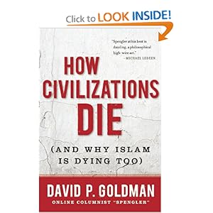 How Civilizations Die: (And Why Islam Is Dying Too)