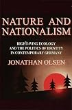 Nature and nationalism : right-wing ecology and the politics of identity in contemporary Germany