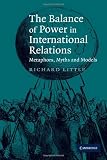 The Balance of Power in International Relations: Metaphors, Myths and Models [Paperback] [2007] 1 Ed. Richard Little