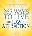 365 Ways to Live the Law of Attraction: Harness the power of positive thinking every day of the year