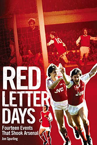 red letter days fourteen events that shook arsenal