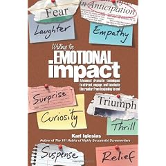 Writing for Emotional Impact: Advanced Dramatic Techniques to Attract, Engage, And Fascinate the Reader from Beginning to End
