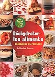 Image de Déshydrater les aliments: Techniques et recettes