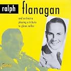 Click here to buy A Tribute to Glenn Miller by  Ralph Flanagan .