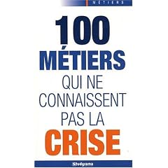100 m�tiers qui ne connaissent pas la crise