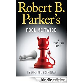 Robert B. Parker's Fool Me Twice (A JESSE STONE NOVEL)