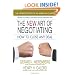 The New Art of Negotiating: How to Close Any Deal