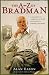 A-Z of Bradman, The: A Comprehensive Companion to the Life and Career of a Legendary Australian