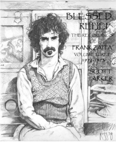 Blessed Relief: The Recordings Of FRANK ZAPPA Volume Three 1972-1973