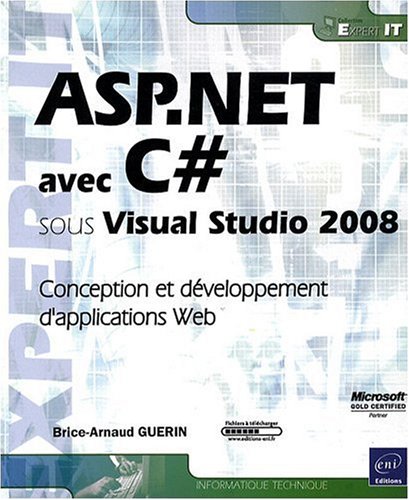 Download ASP.NET avec C# sous Visual Studio 2008 - Conception et développement d'applications Web Download ASP.NET avec C# sous Visual Studio 2008 - Conception et développement d'applications Web