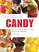 Field Guide to Candy: How To Identify and Make Virtually Every Candy Imaginable (A Field Guide)