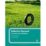 Reflective Playwork: For all who work with childrenby Jacky Kilvington