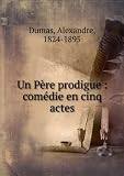 Un PÃ¨re prodigue : comÃ©die en cinq actes