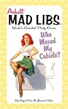 Who Moved My Cubicle? (Adult Mad Libs)