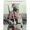 Shock Troops: Canadians Fighting the Great War 1917-1918