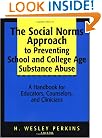 The Social Norms Approach to Preventing School and College Age Substance Abuse: A Handbook for Educators, Counselors, and Clinicians