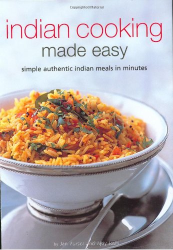 Indian Cooking Made Easy: Simple Authentic Indian Meals in Minutes (Learn to Cook Series)