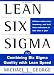 Lean Six Sigma : Combining Six Sigma Quality with Lean Production Speed